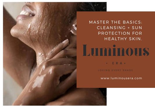 Skincare Routine for Melanin Skin: Your Luminous Era Guide
